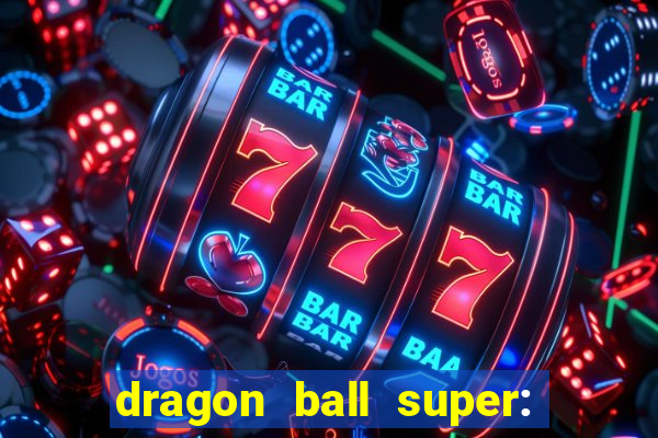 dragon ball super: super hero completo dublado